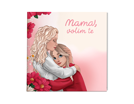 Mama, volim te!